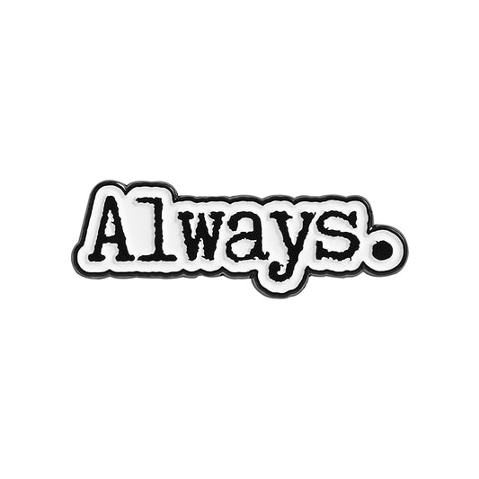 Always.